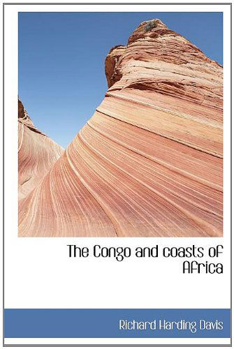 Cover for Richard Harding Davis · The Congo and Coasts of Africa (Hardcover Book) (2010)