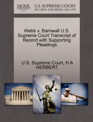 Webb V. Barnwall U.s. Supreme Court Transcript of Record with Supporting Pleadings - H a Herbert - Kirjat - Gale, U.S. Supreme Court Records - 9781270186519 - keskiviikko 26. lokakuuta 2011