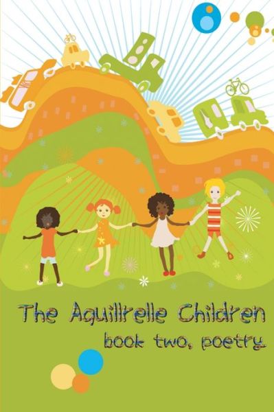 Cover for Aquillrelle · The Aquillrelle Children, Book Two, Poetry (Paperback Book) (2012)