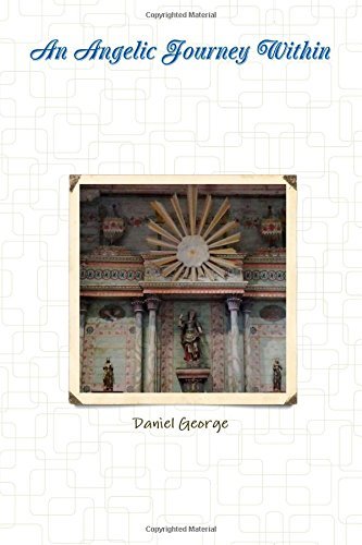 An Angelic Journey Within - Daniel George - Books - lulu.com - 9781312194519 - May 19, 2014
