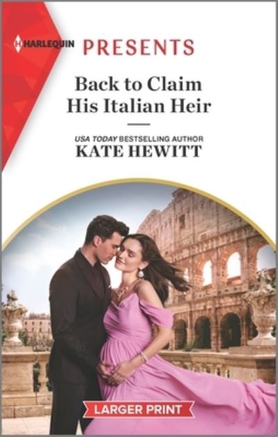 Back to Claim His Italian Heir - Kate Hewitt - Książki - Harlequin Enterprises ULC - 9781335584519 - 27 czerwca 2023