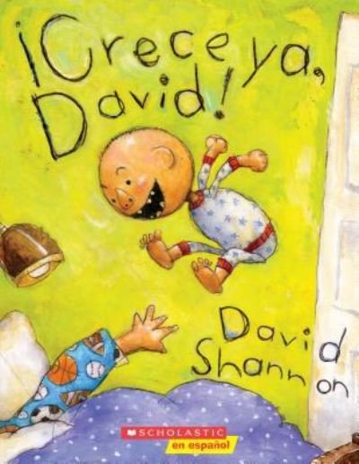 Cover for David Shannon · ¡Crece ya, David! (Pocketbok) (2018)
