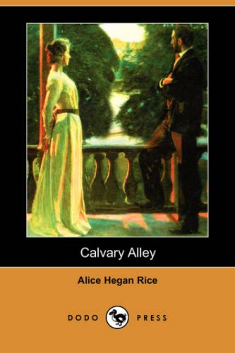 Cover for Alice Hegan Rice · Calvary Alley (Dodo Press) (Paperback Book) (2007)