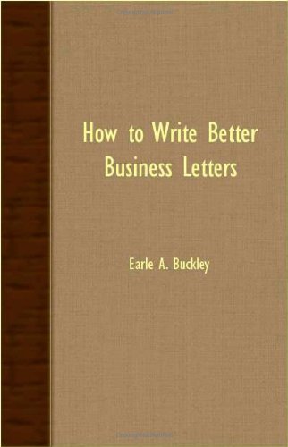 Cover for Earle A. Buckley · How to Write Better Business Letters (Paperback Book) (2007)