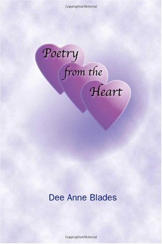 Cover for Dee Anne Blades · Poetry from the Heart (Pocketbok) (2005)