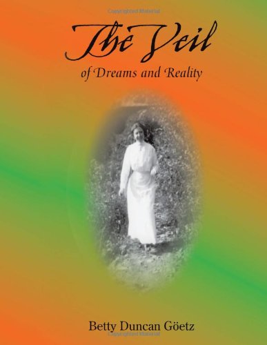 Cover for Betty Duncan Göetz · The Veil of Dreams and Reality (Paperback Book) (2006)