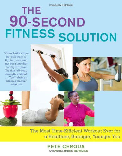 Cover for Pete Cerqua · The 90-second Fitness Solution: the Most Time-efficient Workout Ever for a Healthier, Stronger, Younger You (Paperback Book) (2009)