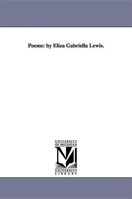 Cover for Eliza Gabriella. Lewis · Poems: by Eliza Gabriella Lewis. (Hardcover Book) (2001)