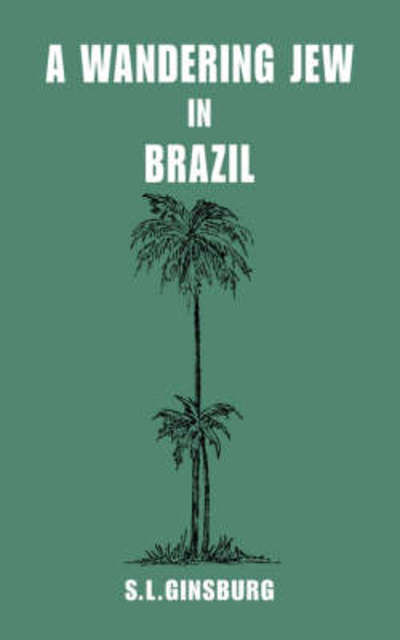Cover for S.l. Ginsburg · A Wandering Jew in Brazil (Paperback Book) (2007)