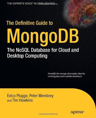 Cover for Eelco Plugge · The Definitive Guide to Mongodb: the Nosql Database for Cloud and Desktop Computing (Taschenbuch) (2010)