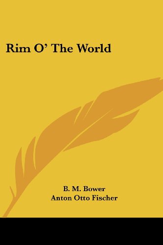 Cover for B. M. Bower · Rim O' the World (Paperback Book) (2007)