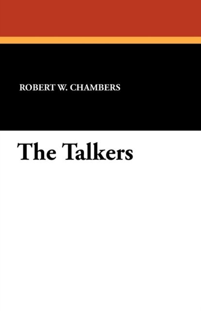 Cover for Robert W. Chambers · The Talkers (Taschenbuch) (2011)