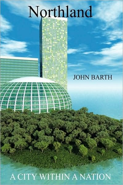 Northland: a City Within a Nation - John Barth - Livres - Authorhouse - 9781438953519 - 8 avril 2009