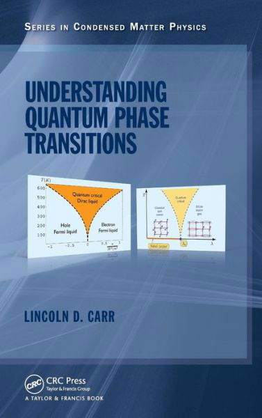 Cover for Carr Lincoln · Understanding Quantum Phase Transitions - Condensed Matter Physics (Innbunden bok) (2010)