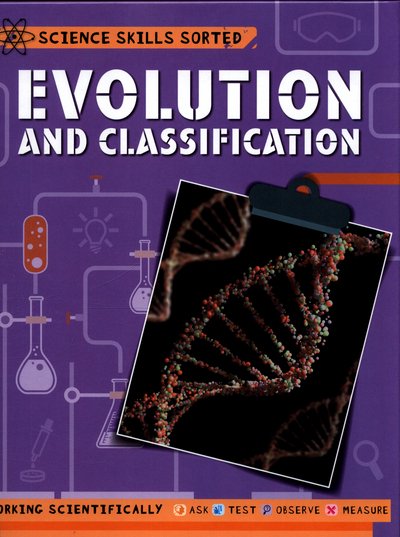 Cover for Anna Claybourne · Science Skills Sorted!: Evolution and Classification - Science Skills Sorted! (Hardcover bog) [Illustrated edition] (2017)