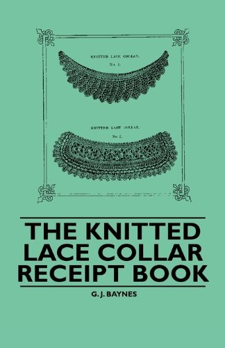 Cover for G. J. Baynes · The Knitted Lace Collar Receipt Book (Pocketbok) (2010)