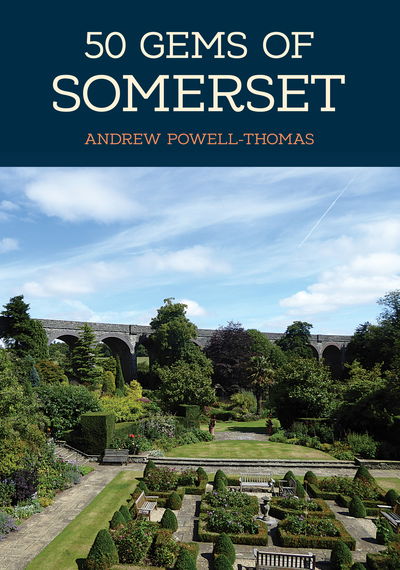 Cover for Andrew Powell-Thomas · 50 Gems of Somerset: The History &amp; Heritage of the Most Iconic Places - 50 Gems (Paperback Book) (2019)