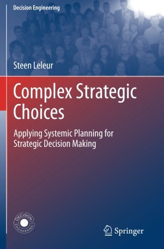 Cover for Steen Leleur · Complex Strategic Choices: Applying Systemic Planning for Strategic Decision Making - Decision Engineering (Pocketbok) [2012 edition] (2014)