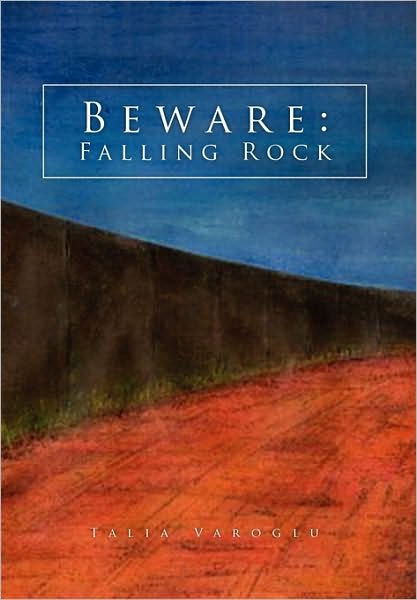 Cover for Talia Varoglu · Beware: Falling Rock (Hardcover Book) (2010)