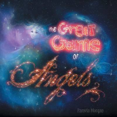 Cover for Pamela Morgan · The Great Game of Angels (Paperback Book) (2013)
