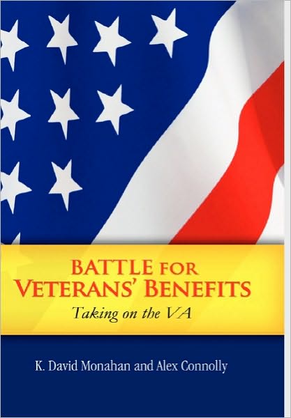 Cover for K David Monahan and Alex Connolly · Battle for Veterans' Benefits (Hardcover Book) (2010)