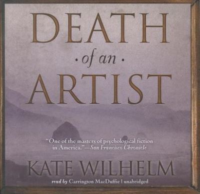 Cover for Kate Wilhelm · Death of an Artist (CD) (2012)