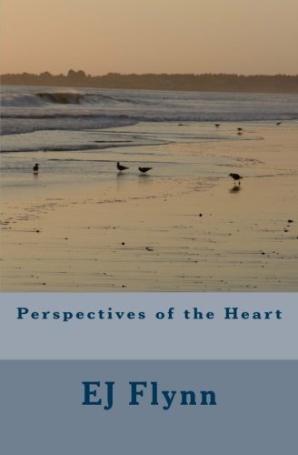 Cover for Ej Flynn · Perspectives of the Heart: Everything is Perspective (Pocketbok) (2012)
