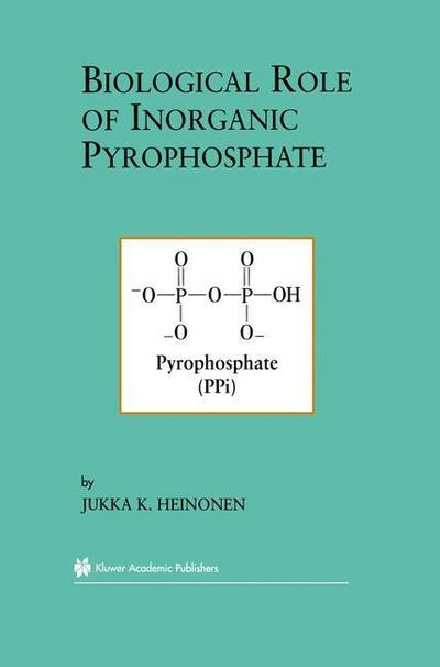 Cover for Jukka K. Heinonen · Biological Role of Inorganic Pyrophosphate (Taschenbuch) [Softcover Reprint of the Original 1st Ed. 2001 edition] (2012)