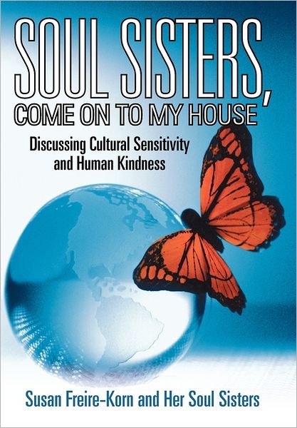 Cover for Her Soul Sisters · Soul Sisters, Come on to My House: Discussing Cultural Sensitivity and Human Kindness (Innbunden bok) (2011)