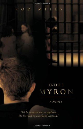Cover for Rod Mills · Father Myron, a Novel (Paperback Book) (2011)