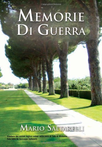Memorie Di Guerra - Mario Saltarelli - Kirjat - Xlibris - 9781465360519 - lauantai 24. syyskuuta 2011