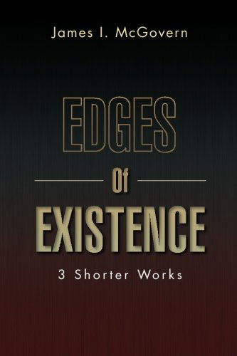 Cover for James I Mcgovern · Edges of Existence: 3 Shorter Works (Paperback Book) (2012)