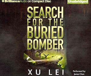 Search for the Buried Bomber - Xu Lei - Musik - Brilliance Audio - 9781469289519 - 19. marts 2013