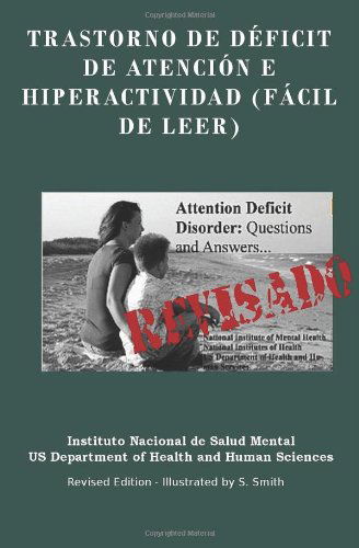 Cover for Instituto Nacional De Salud Mental · Trastorno De Déficit De Atención E Hiperactividad (Fácil De Leer): Trastorno De Déficit De Atención E Hiperactividad (Fácil De Leer) Revisado - Edited and Illustrated by S. Smith (Paperback Book) [Spanish edition] (2012)