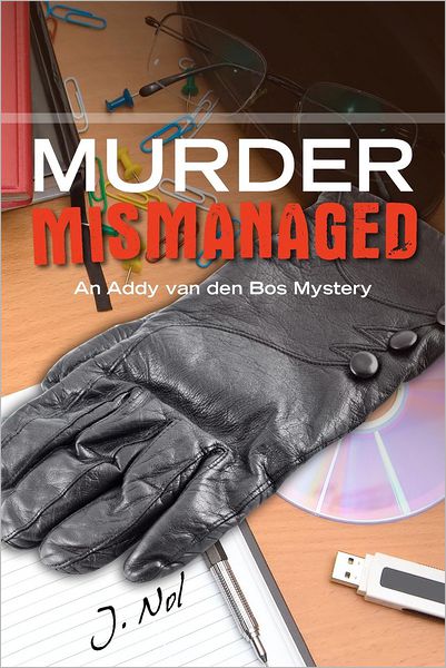 Cover for J Nol · Murder Mismanaged: an Addy Van den Bos Mystery (Taschenbuch) (2012)