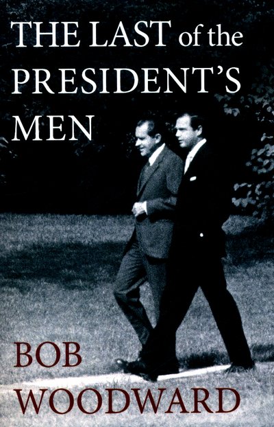 The Last of the President's Men - Bob Woodward - Bücher - Simon & Schuster Ltd - 9781471156519 - 6. Oktober 2016
