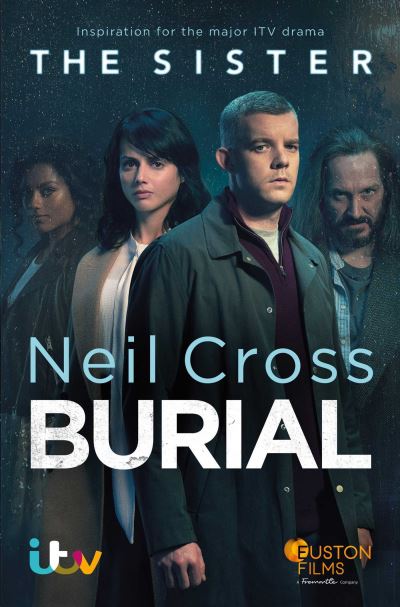 Cover for Neil Cross · Burial: Now a major ITV crime-drama called THE SISTER (Paperback Book) [Reissue edition] (2020)