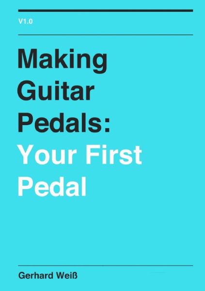 Gerhard Weiß · Making Guitar Pedals (Book) (2012)