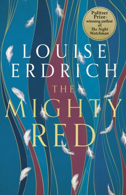 The Mighty Red: The powerful new novel from the beloved Pulitzer Prize-winning author - Louise Erdrich - Books - Little, Brown Book Group - 9781472159519 - September 30, 2024