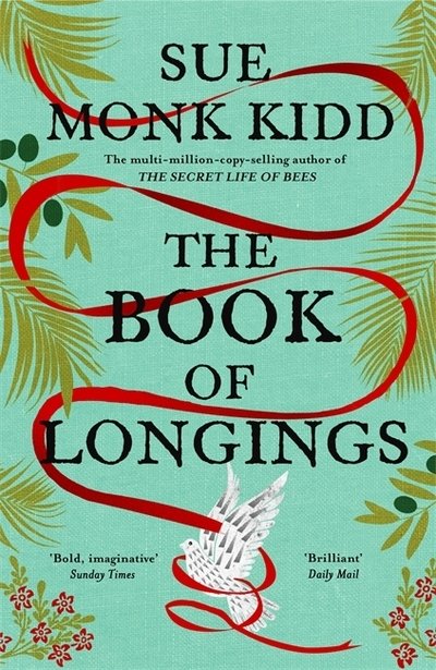The Book of Longings: From the author of the international bestseller THE SECRET LIFE OF BEES - Sue Monk Kidd - Livres - Headline Publishing Group - 9781472232519 - 18 mars 2021