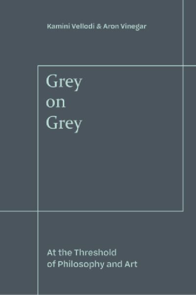 Cover for Grey on Grey: At the Threshold of Philosophy and Art - Refractions (Hardcover Book) (2023)