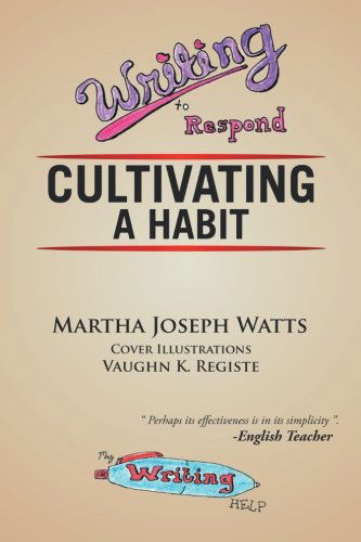 Cover for Martha Joseph Watts · Writing to Respond: Cultivating a Habit (Paperback Book) (2012)
