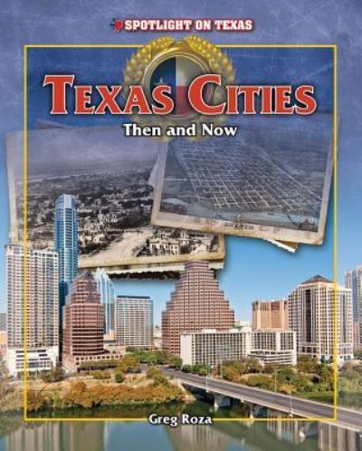 Cover for Greg Roza · Texas Cities (Hardcover Book) (2014)