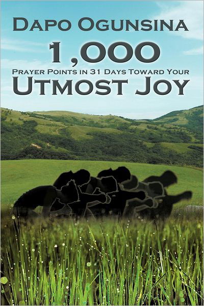 Cover for Dapo Ogunsina · 1,000 Prayer Points in 31 Days Toward Your Utmost Joy (Pocketbok) (2012)