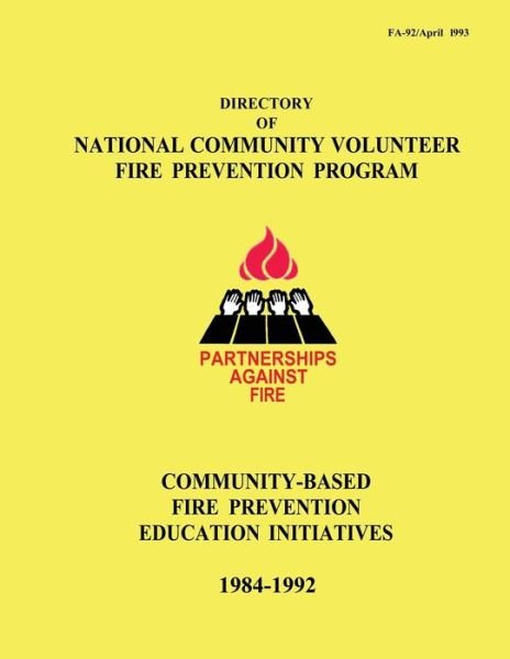 Cover for Federal Emergency Management Agency · Directory of National Community Volunteer Fire Prevention Program: Community-based Fire Prevention Education Initiatives, 1984-1992 (Taschenbuch) (2013)