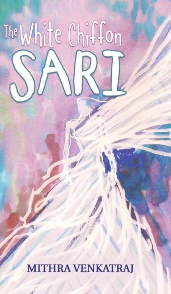 The White Chiffon Sari - Mithra Venkatraj - Bøger - Partridge Publishing - 9781482819519 - 31. marts 2014