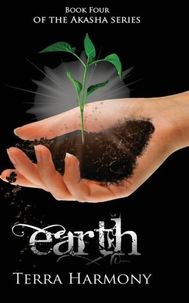 Earth, Book Four of the Akasha Series - Terra Harmony - Bøger - Createspace - 9781484071519 - 18. april 2013