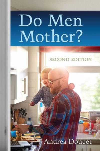 Cover for Andrea Doucet · Do Men Mother?: Second Edition (Paperback Book) (2018)