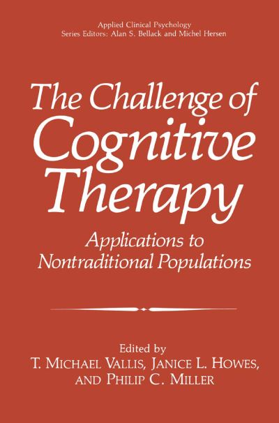 Cover for T Michael Vallis · The Challenge of Cognitive Therapy: Applications to Nontraditional Populations - NATO Science Series B (Paperback Book) [Softcover reprint of the original 1st ed. 1991 edition] (2013)