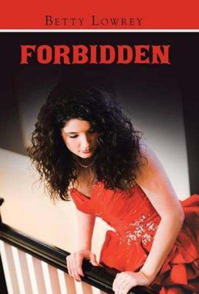 Cover for Betty Lowrey · Forbidden (Hardcover Book) (2015)
